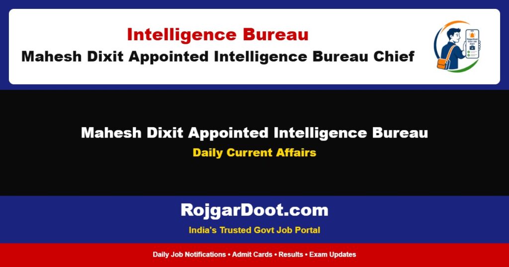 Mahesh Dixit Appointed Intelligence Bureau